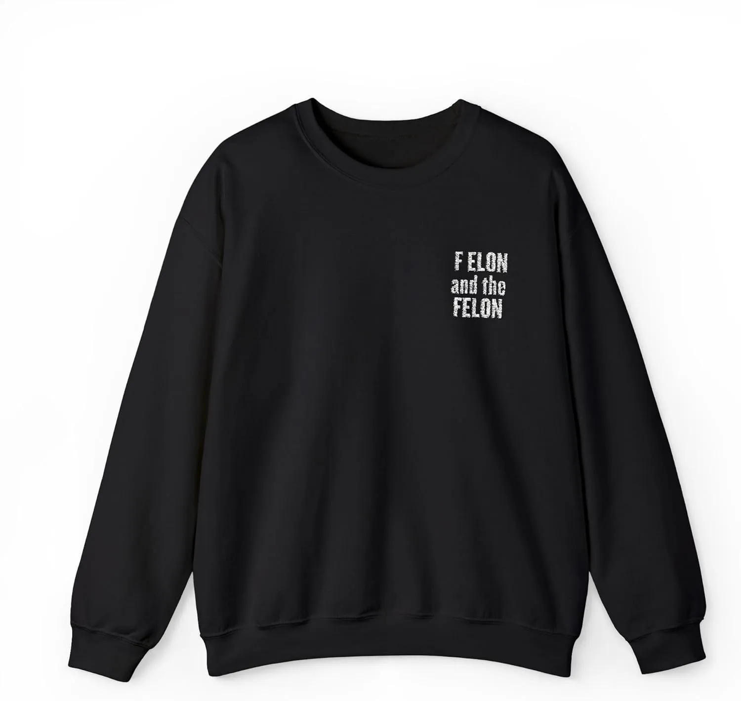 F elon and the Felon Unisex Heavy Blend Crewneck Sweatshirt - Comfy Streetwear for Casual Days